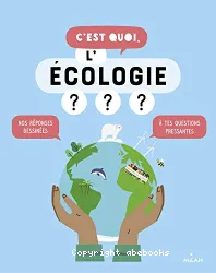 C'est quoi, l'écologie ?