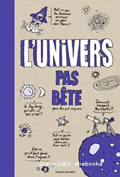 L'Univers pas bête