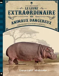 Le livre extraordinaire des animaux dangereux