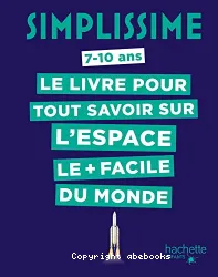 Le livre pour tout savoir sur l'espace le + facile du monde