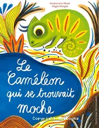 Le caméléon qui se trouvait moche