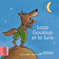 Loup Gouloup et la lune