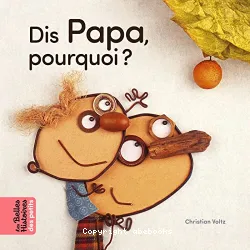 Dis papa, pourquoi ?