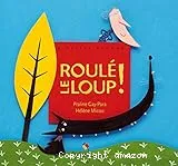 Roulé, le loup !