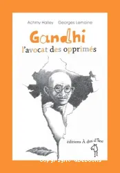 Gandhi, l'avocat des opprimés